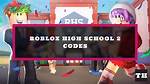 Roblox – High School 2 Codes