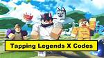 Roblox Tapping Legends X Codes (June 2022)