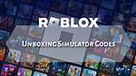 Roblox – Unboxing Simulator Codes