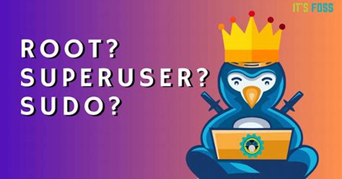 Root User and Super User