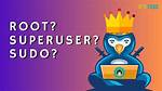 Root User and Super User