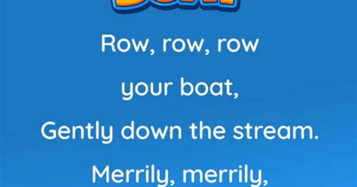 Row Row Row Your ___. ..