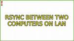 Rsync Between Two Computers on Lan