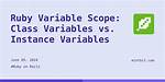Ruby Class Instance Variable Vs. Class Variable