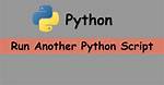 Run a Python Script from Another Python Script, Passing in Arguments [Duplicate]