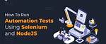 Run Selenium Tests with Nodejs