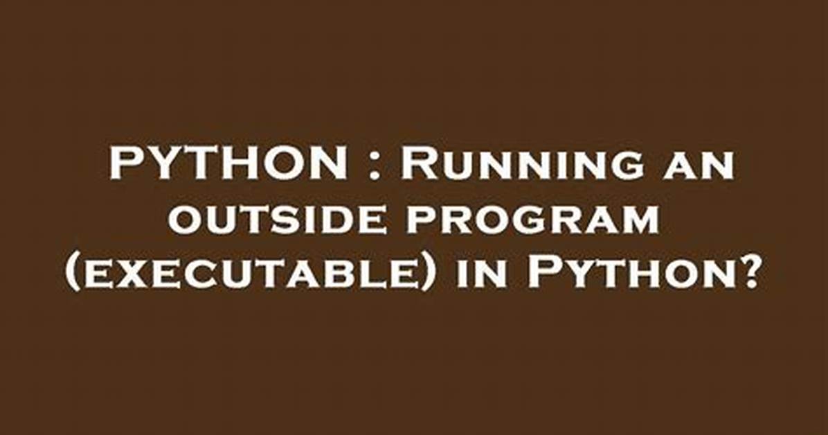 Running an Outside Program (Executable) in Python?