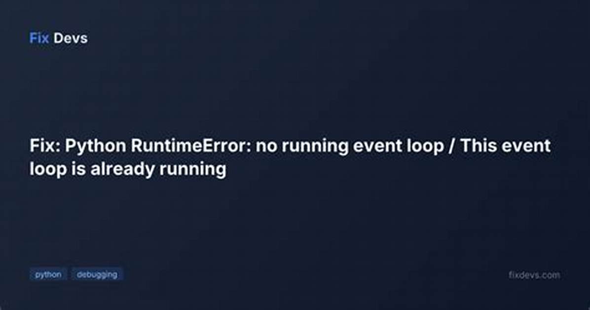 Runtimeerror: This Event Loop Is Already Running in Python