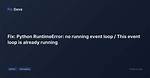 Runtimeerror: This Event Loop Is Already Running in Python