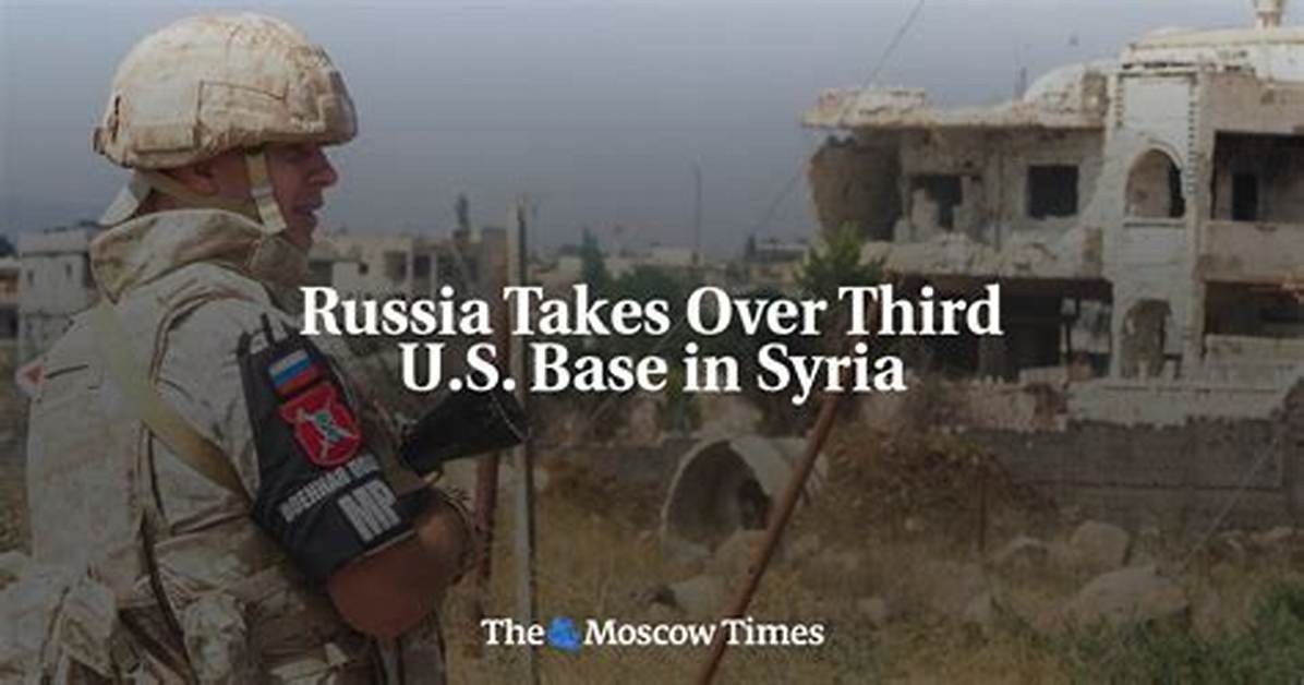 Russia Takes over Third U. S. Base in Syria