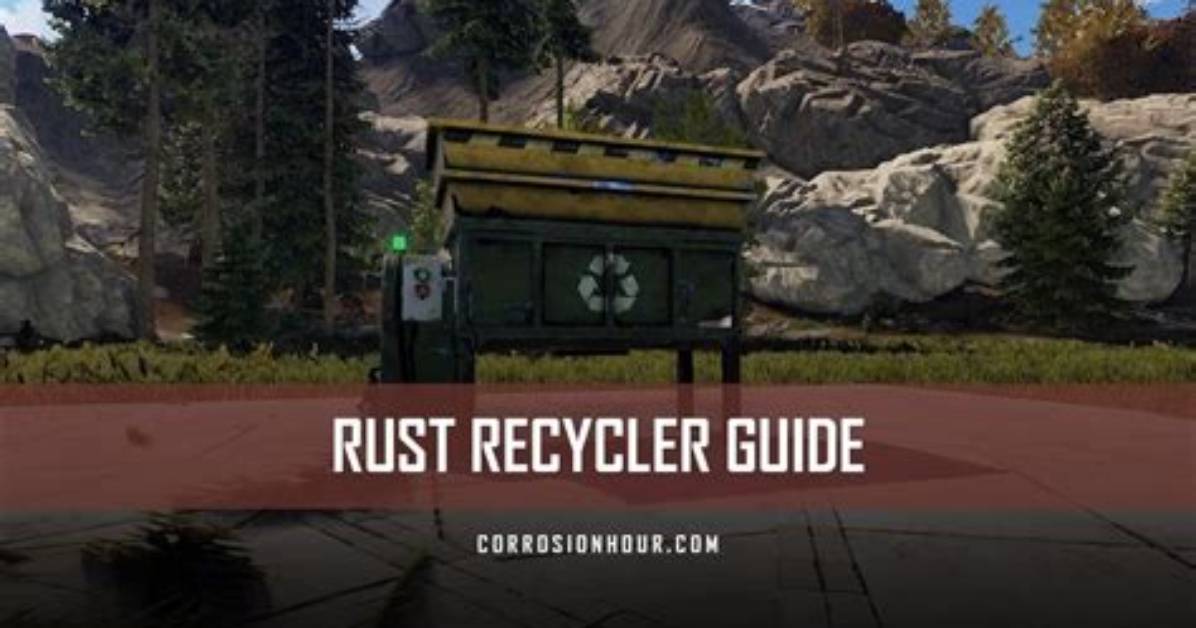 Rust – Recycler Guide