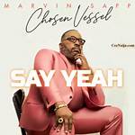 Say Yeah by Marvin Sapp