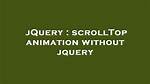 ScrollTop Animation Without Jquery [Duplicate]