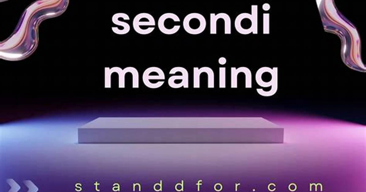 Secondi Meaning