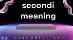 Secondi Meaning