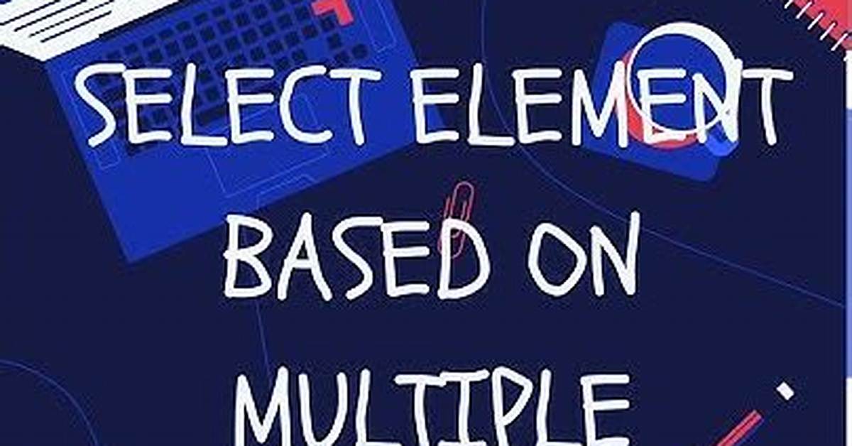 Select Element Based on Multiple Classes