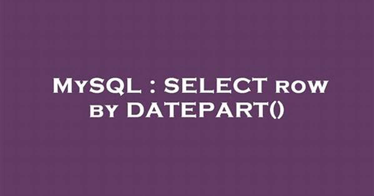 Select Row by Datepart()