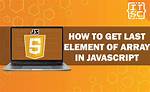 Selecting Last Element in Javascript Array [Duplicate]