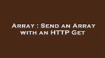 Send an Array with an Http Get