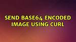 Send Base64 Encoded Image Using Curl