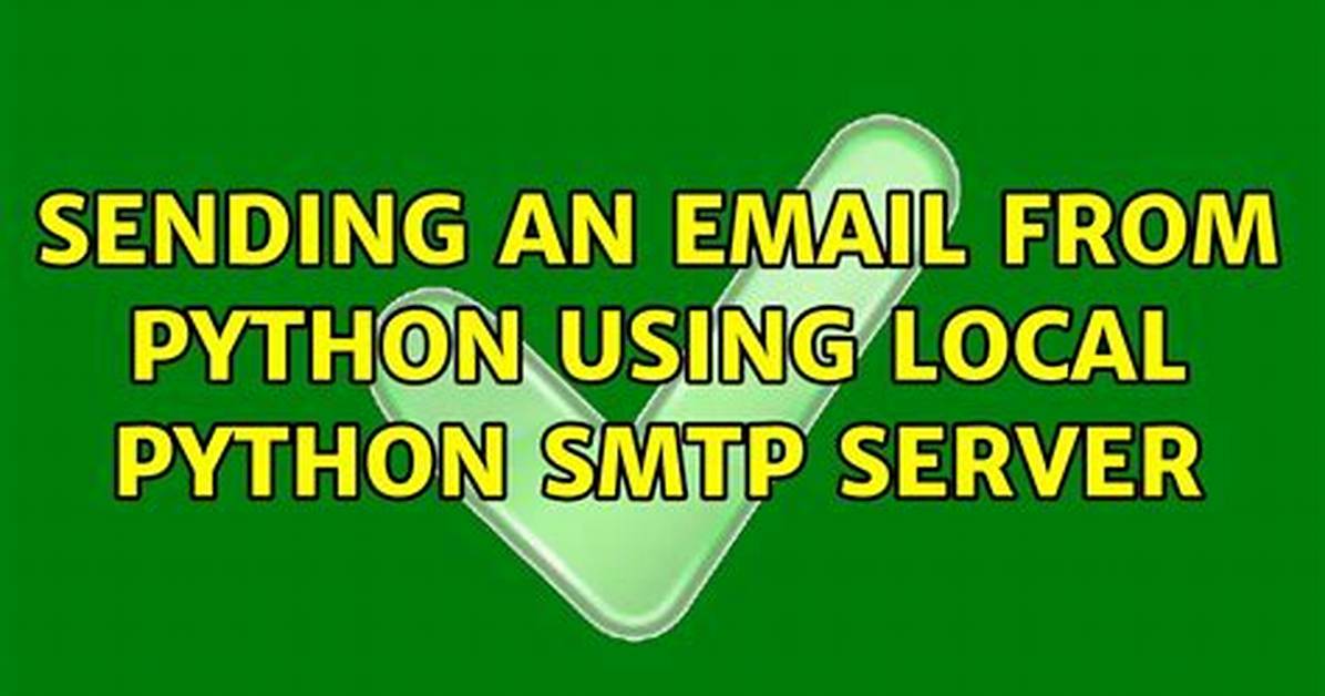 Sending an Email from Python Using Local Python Smtp Server