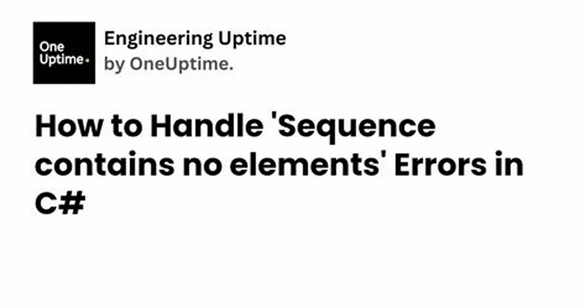 Sequence Contains No Elements?