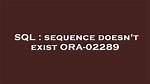 Sequence Doesn't Exist Ora-02289