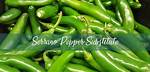 Serrano Pepper Substitute