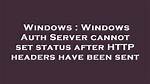 Server Cannot Set Status After Http Headers Have Been Sent Iis7.5