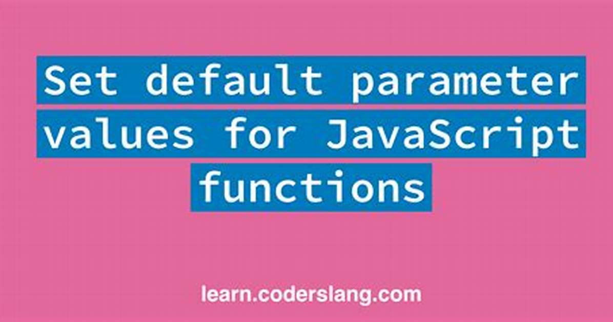 Set a Default Parameter Value for a Javascript Function