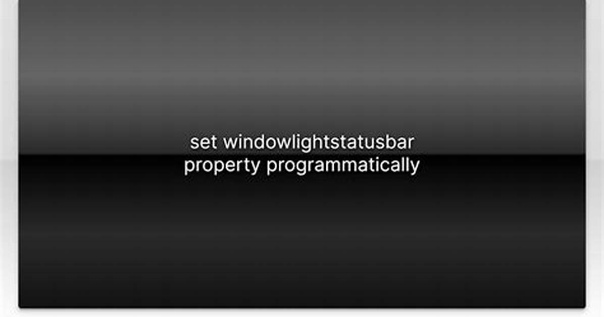 Set Windowlightstatusbar Property Programmatically