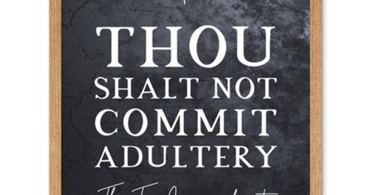 ___ Shalt Not Commit Adultery