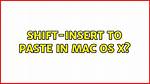 Shift-Insert to Paste in Mac Os X?