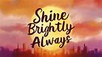 Shine Brightly
