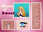 Short ___ Sweet