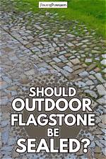 Should Flagstone Be Sealed?