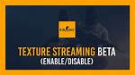 Should I Enable Texture Streaming Csgo?