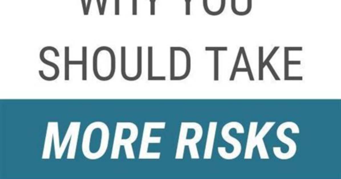 Should I Take More Risks?