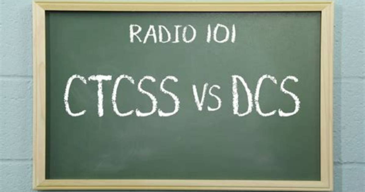 Should I Use Ctcss or Dcs?