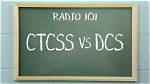 Should I Use Ctcss or Dcs?