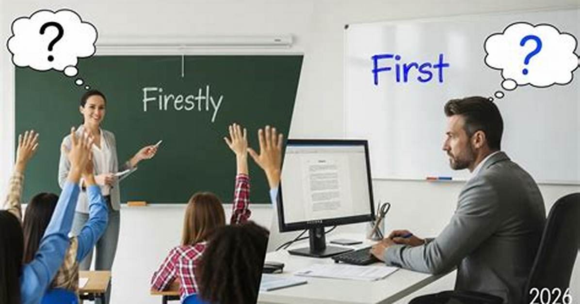 Should I Write First or Firstly?