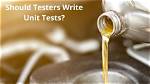 Should Testers Write Unit Tests?