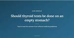 Should Thyroid Test Be Done on Empty Stomach?