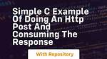 Simple C Example of Doing an Http Post and Consuming the Response