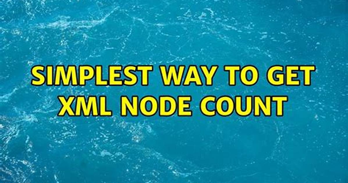 Simplest Way to Get Xml Node Count [Closed]