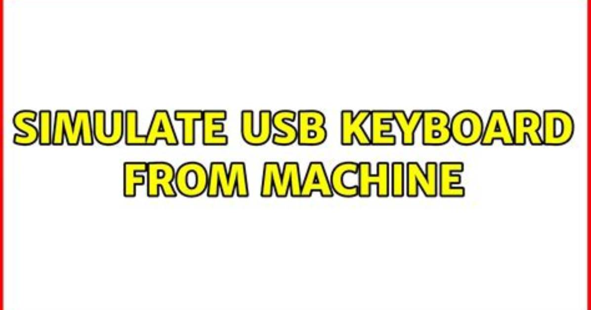 Simulate Usb Keyboard from Machine