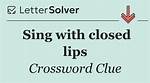 Sing with Closed Lips