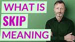 Skip Meaning