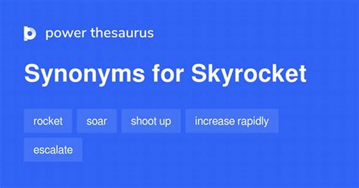 Skyrocket Synonym
