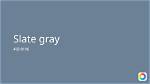 Slate Color